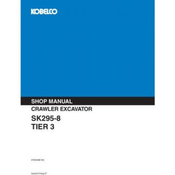 KOBELCO SK295-8 TIER 3 EXCAVATOR SERVICE SHOP MANUAL