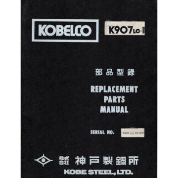 KOBELCO K907LC-II  HYDRAULIC EXCAVATOR PARTS  MANUAL &#034;NEW&#034; YQ-0101~0565