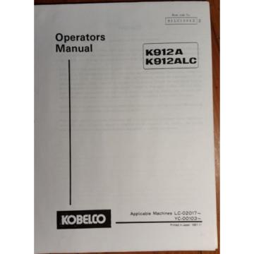 Kobelco K912A S/N LC-02017- K912ALC S/N YC-00103- Owner Operator&#039;s Manual 11/87