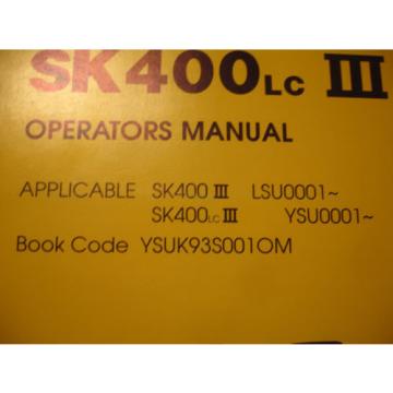Kobelco Excavator OPERATORS MANUAL SK400 III 3  SK400LC III Shop Service Factory