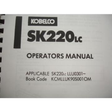 Kobelco Excavator OPERATORS &amp; PARTS MANUAL SK220LC Factory Shop Service Catalog