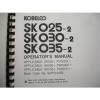 Kobelco Hydraulic Excavator OPERATORS MANUAL SK025 SK030 SK035 &#034;-2&#034; Service