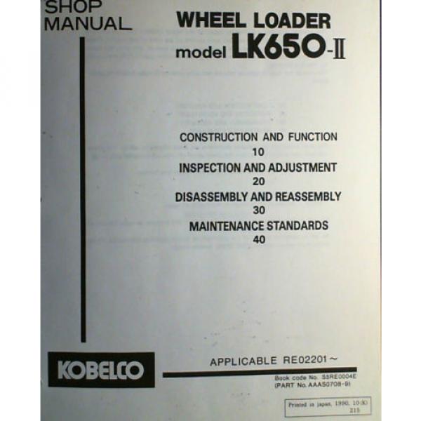 Kobelco LK650-II Wheel Loader S/N RE02201- Shop Service Manual S5RE0004E 10/90 #4 image