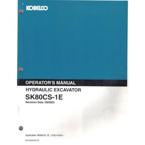 KOBELCO SK80CS-1E  EXCAVATOR OPERATOR&#039;S  MANUAL &#034;NEW&#034; LF02-01001~ #1 image
