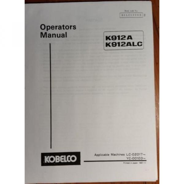 Kobelco K912A S/N LC-02017- K912ALC S/N YC-00103- Owner Operator&#039;s Manual 11/87 #3 image