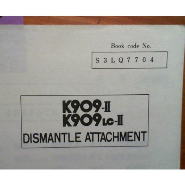 Kobelco K909-II S/N LQ1789- K909LC-II LL1488- Dismantle Attachment Parts Manual #2 image